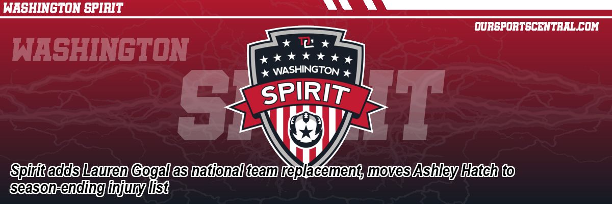 Spirit adds Lauren Gogal as national team replacement, moves Ashley Hatch to season-ending injury list