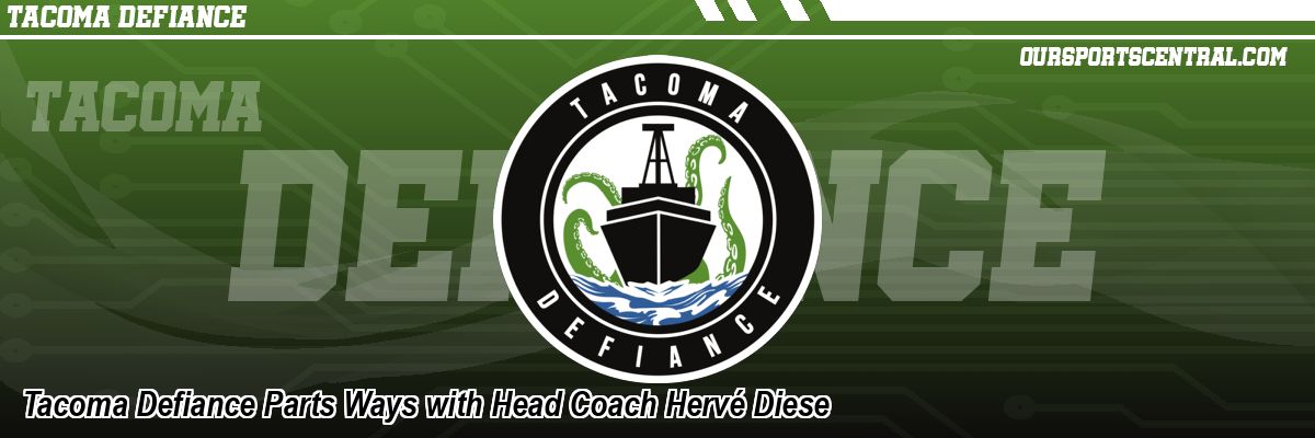Tacoma Defiance Parts Ways with Head Coach Hervé Diese
