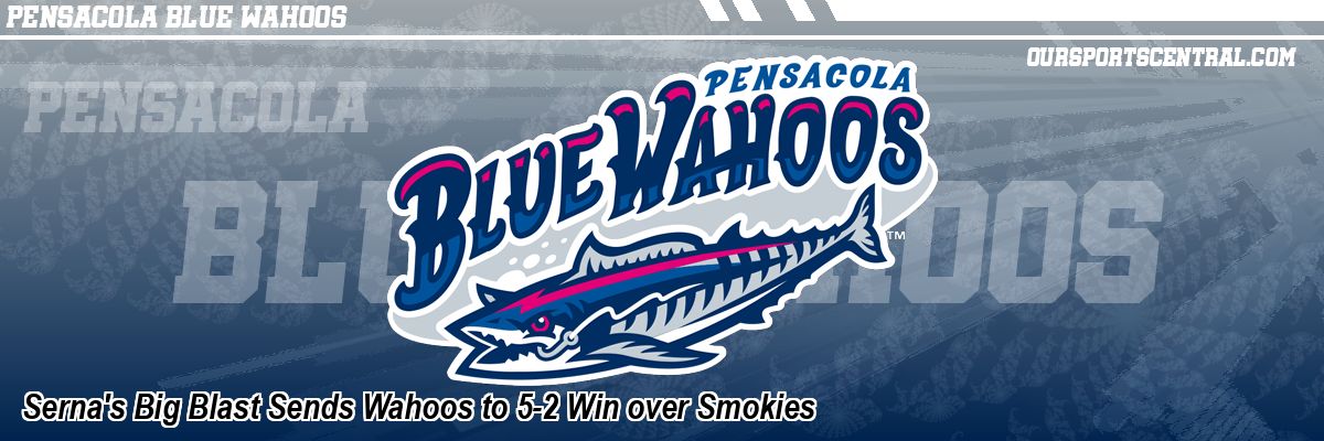 Serna's Big Blast Sends Wahoos to 5-2 Win over Smokies