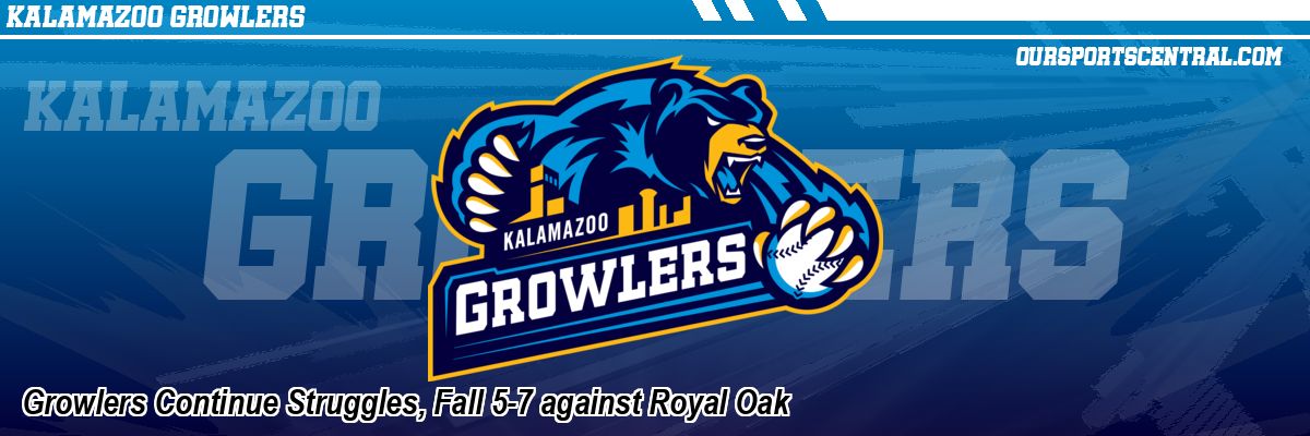 Growlers Continue Struggles, Fall 5-7 against Royal Oak