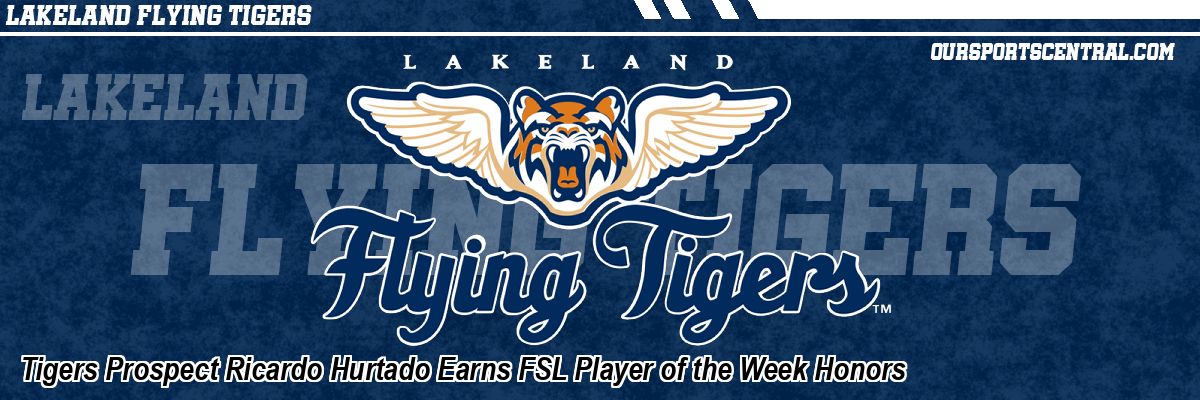Tigers Prospect Ricardo Hurtado Earns FSL Player of the Week Honors