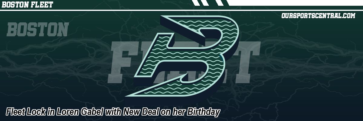 Fleet Lock in Loren Gabel with New Deal on her Birthday