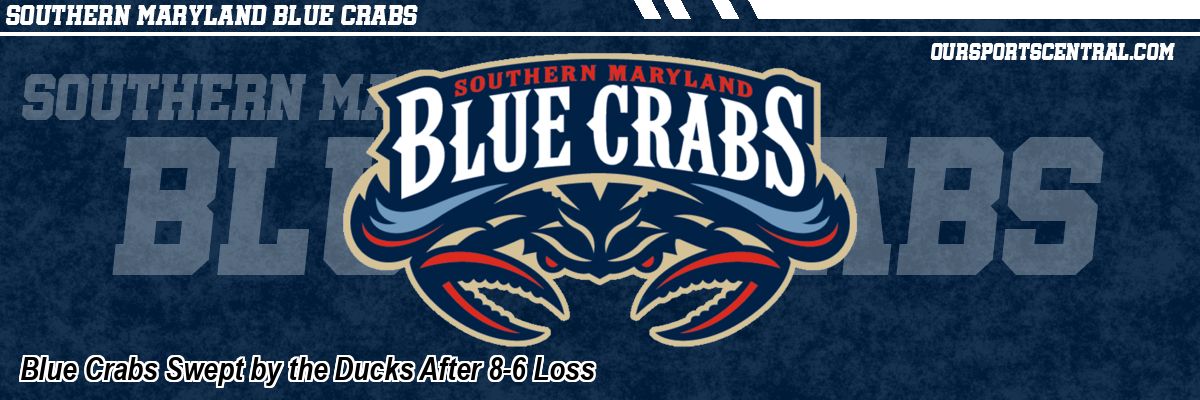 Blue Crabs Swept by the Ducks After 8-6 Loss