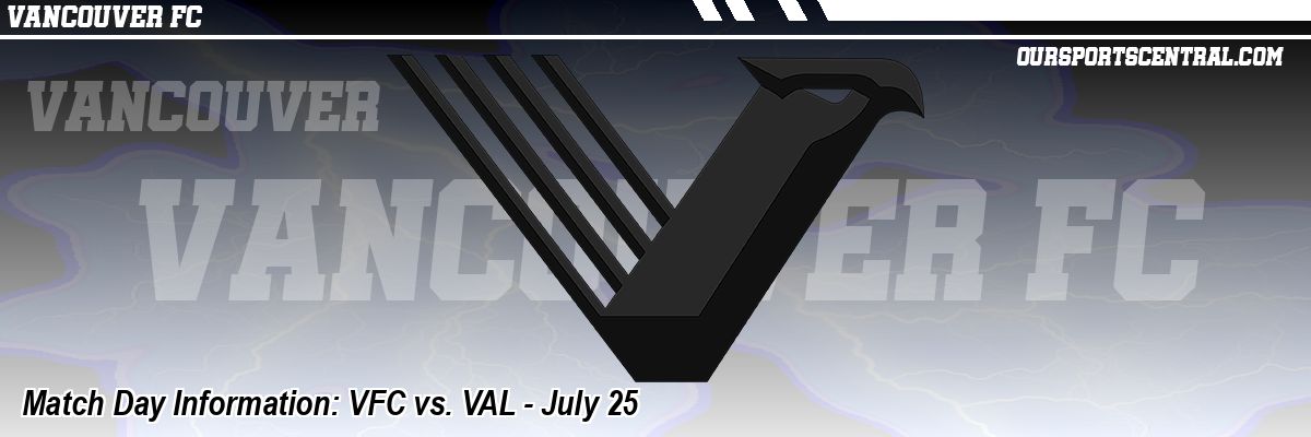 Match Day Information: VFC vs. VAL - July 25
