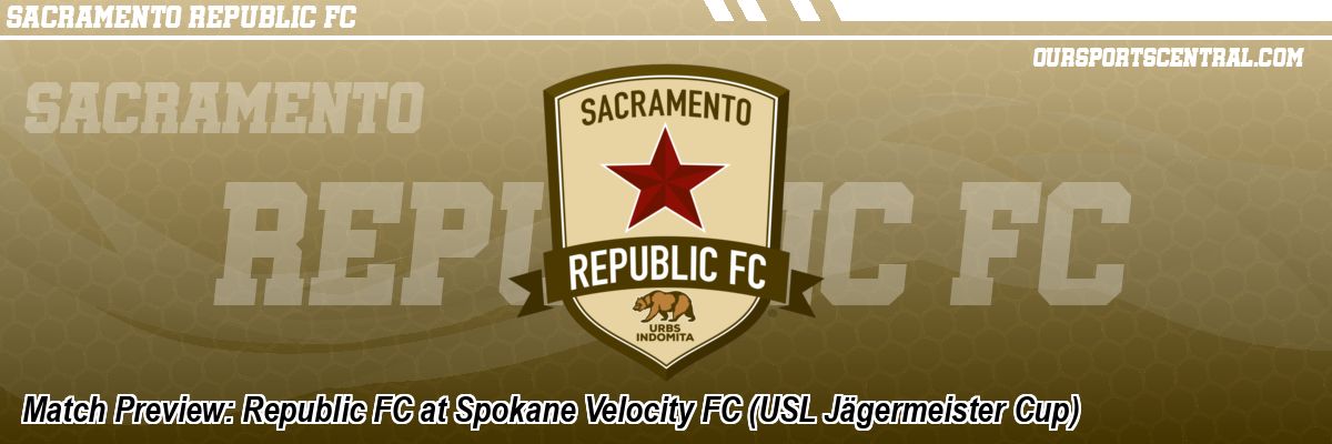 Match Preview: Republic FC at Spokane Velocity FC (USL Jägermeister Cup)