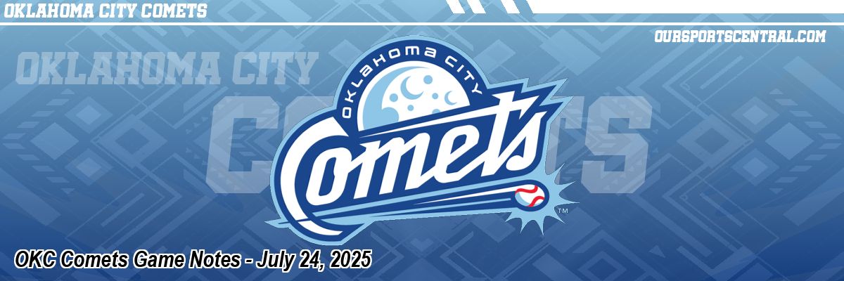 OKC Comets Game Notes - July 24, 2025