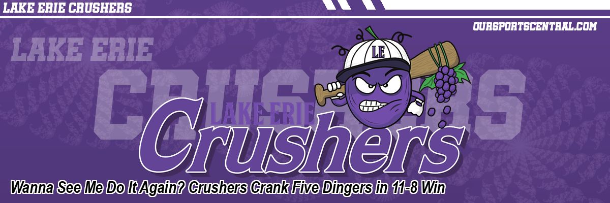Wanna See Me Do It Again? Crushers Crank Five Dingers in 11-8 Win