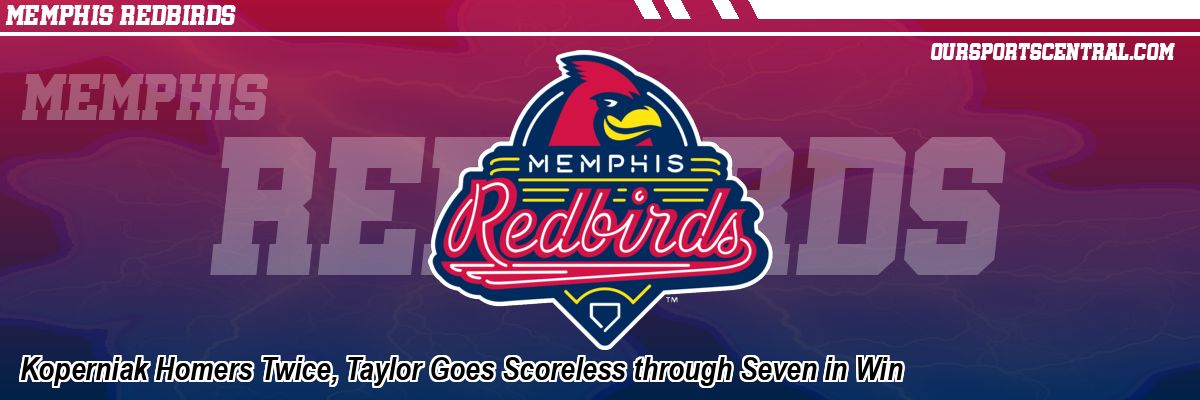 Koperniak Homers Twice, Taylor Goes Scoreless through Seven in Win