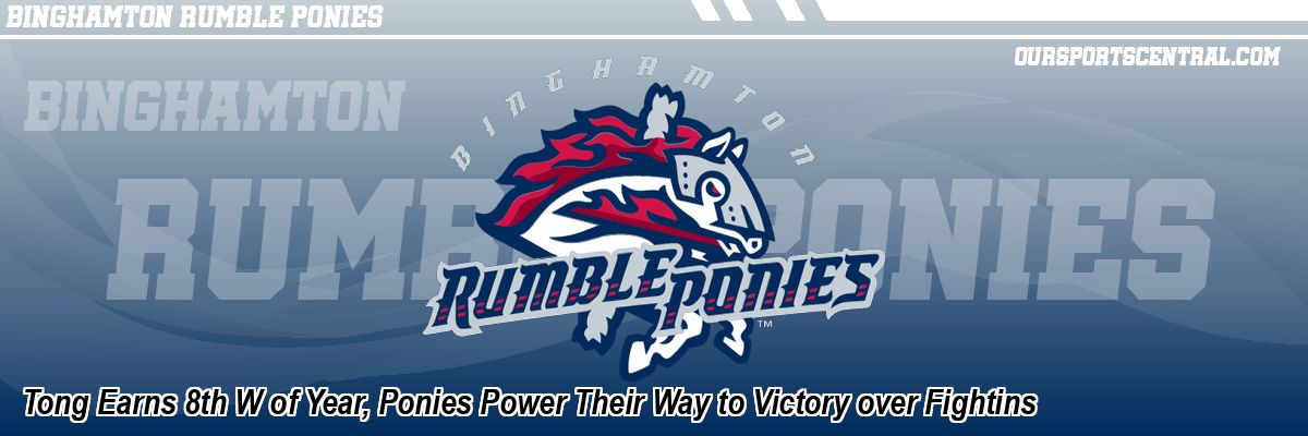 Tong Earns 8th W of Year, Ponies Power Their Way to Victory over Fightins