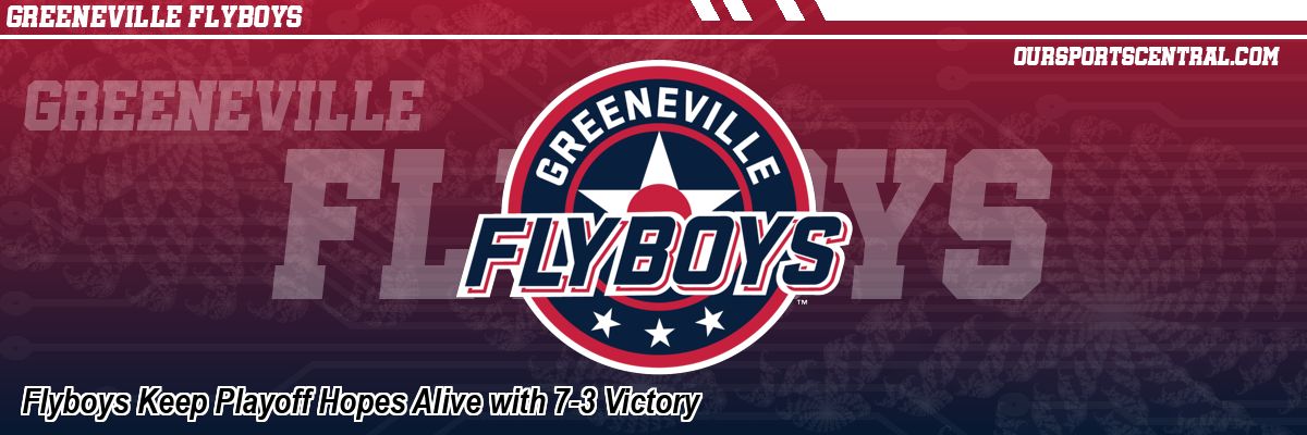Flyboys Keep Playoff Hopes Alive with 7-3 Victory