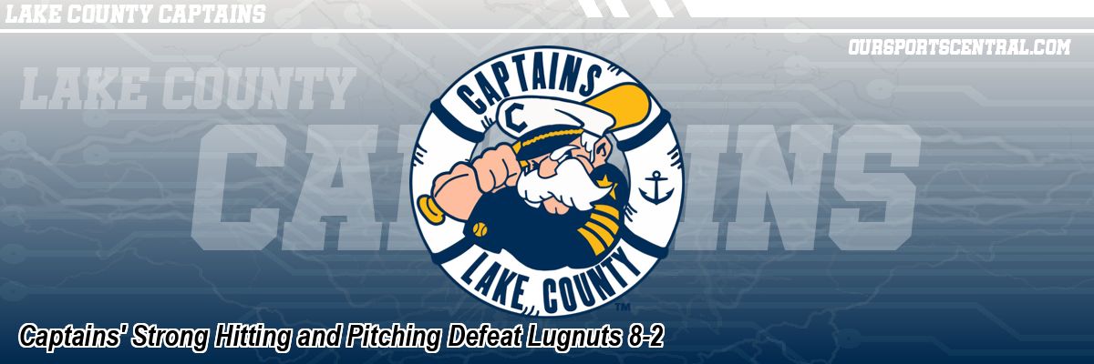 Captains' Strong Hitting and Pitching Defeat Lugnuts 8-2