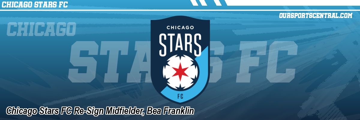 Chicago Stars FC Re-Sign Midfielder, Bea Franklin