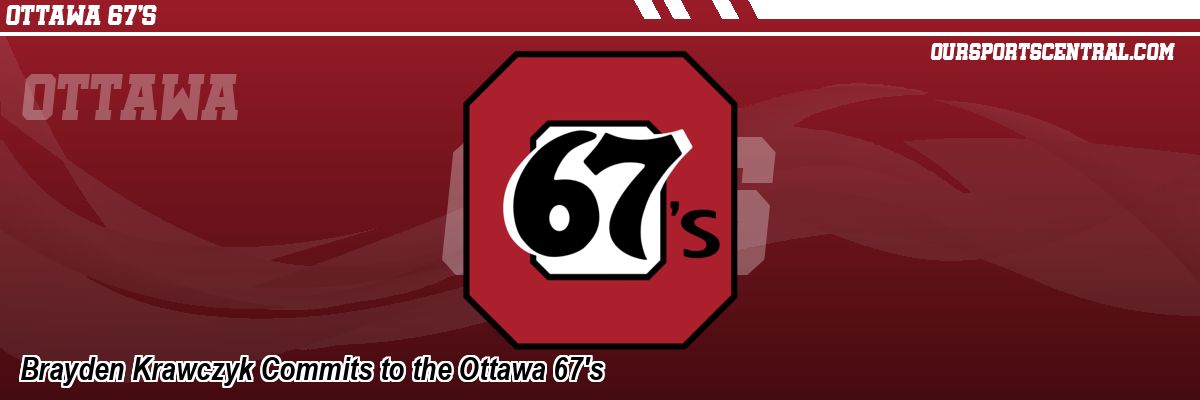 Brayden Krawczyk Commits to the Ottawa 67's