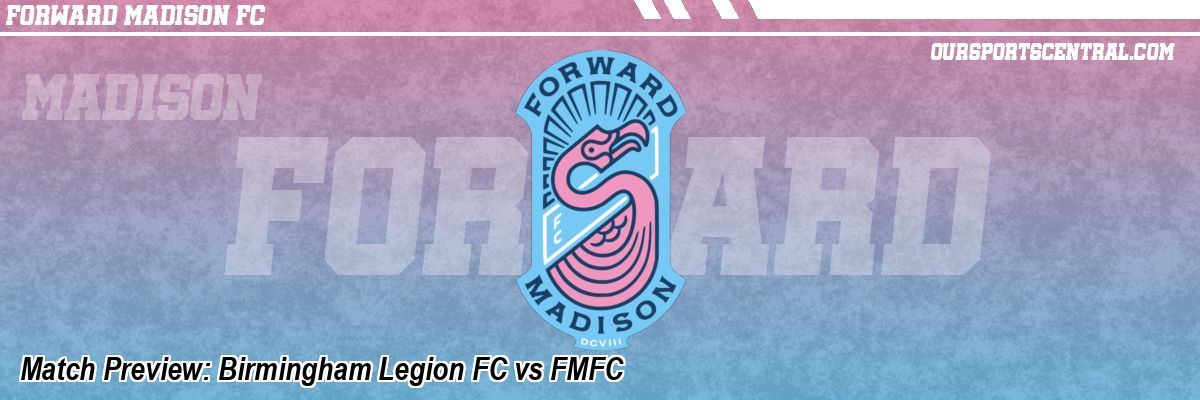 Match Preview: Birmingham Legion FC vs FMFC