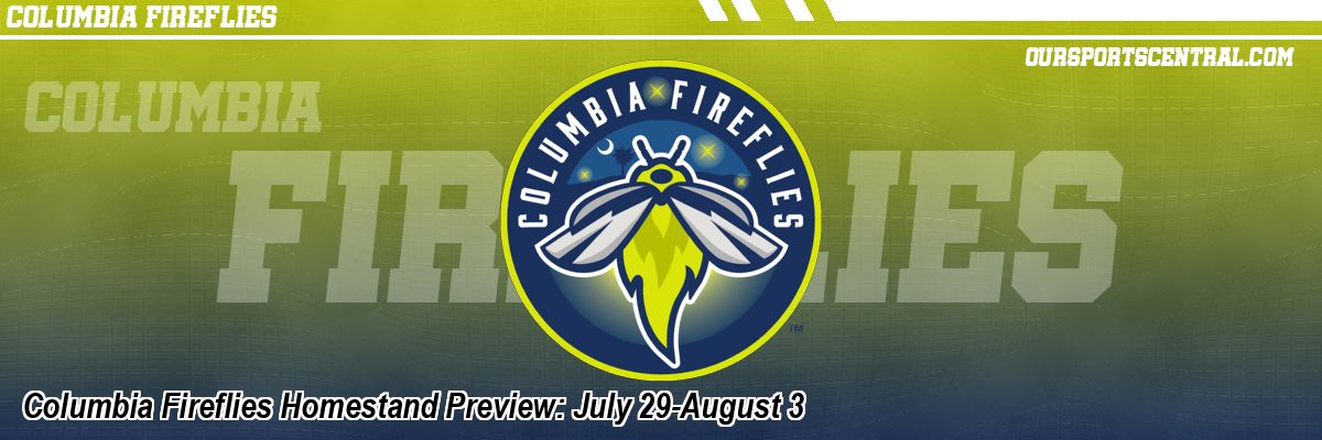 Columbia Fireflies Homestand Preview: July 29-August 3