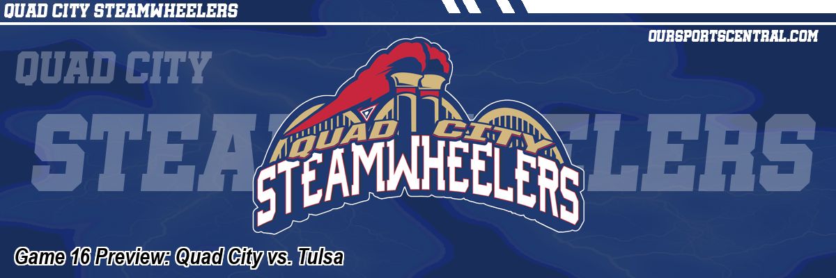 Game 16 Preview: Quad City vs. Tulsa