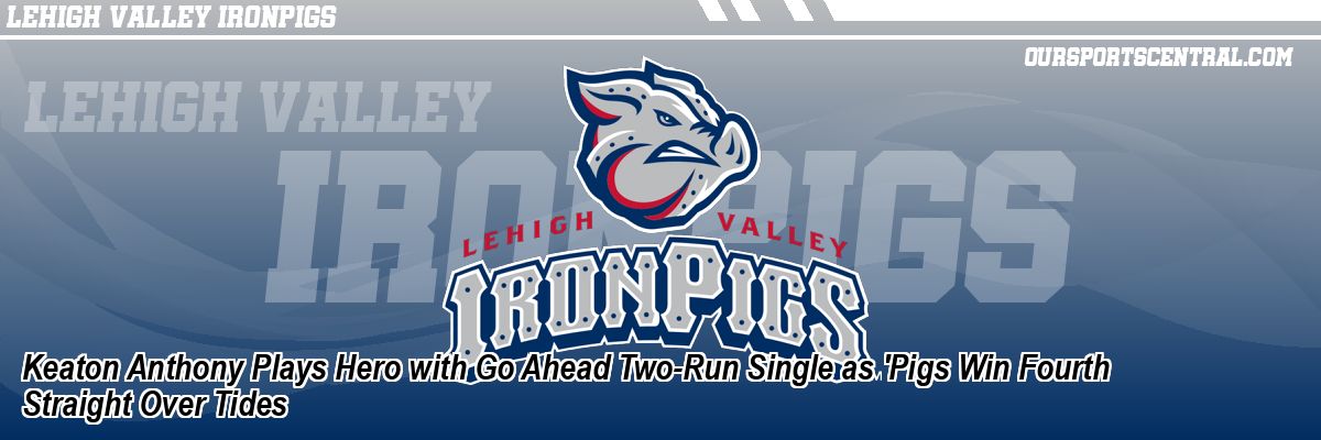 Keaton Anthony Plays Hero with Go Ahead Two-Run Single as 'Pigs Win Fourth Straight Over Tides