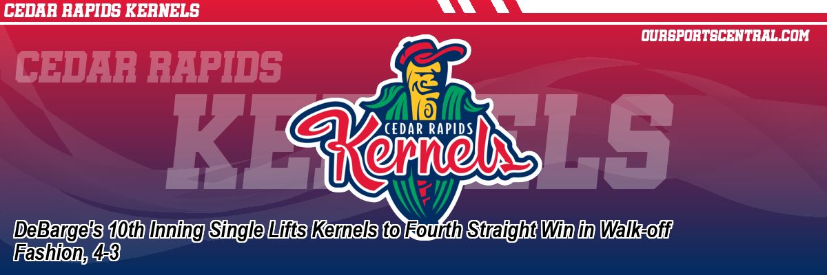 DeBarge's 10th Inning Single Lifts Kernels to Fourth Straight Win in Walk-off Fashion, 4-3