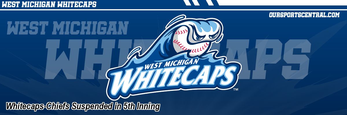 Whitecaps-Chiefs Suspended in 5th Inning