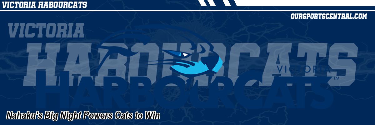 Nahaku's Big Night Powers Cats to Win