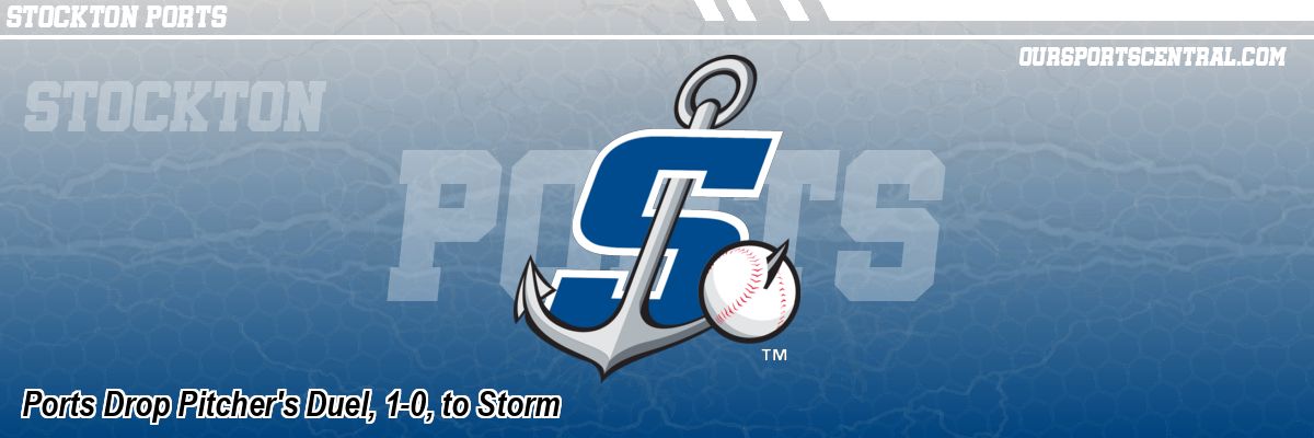 Ports Drop Pitcher's Duel, 1-0, to Storm