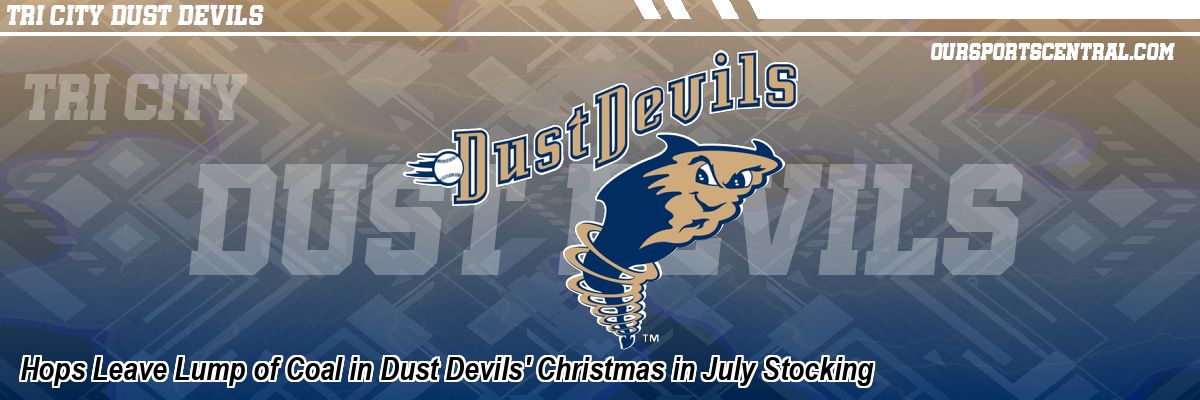 Hops Leave Lump of Coal in Dust Devils' Christmas in July Stocking