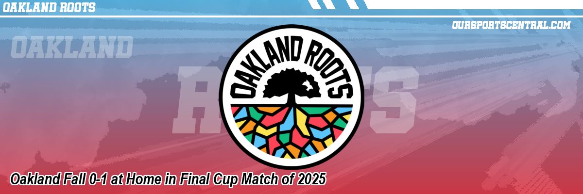 Oakland Fall 0-1 at Home in Final Cup Match of 2025