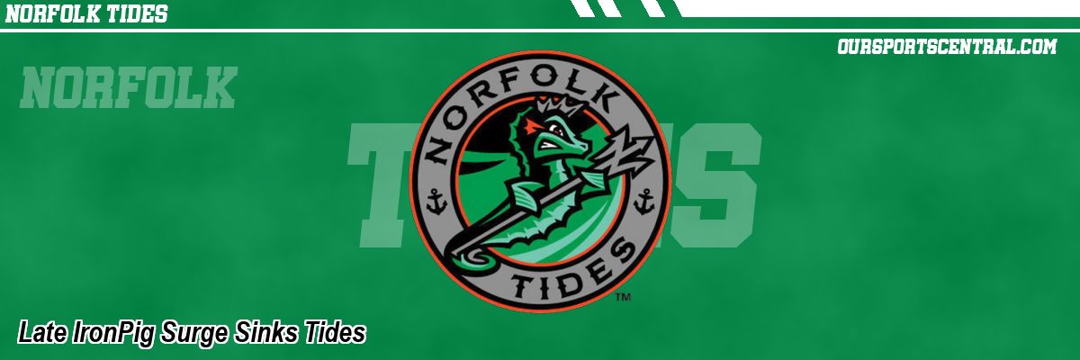 Late IronPig Surge Sinks Tides