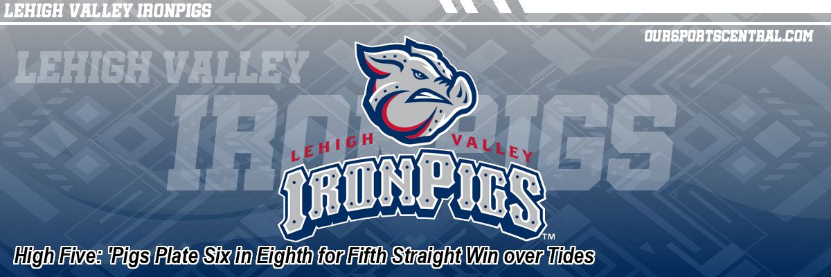 High Five: 'Pigs Plate Six in Eighth for Fifth Straight Win over Tides