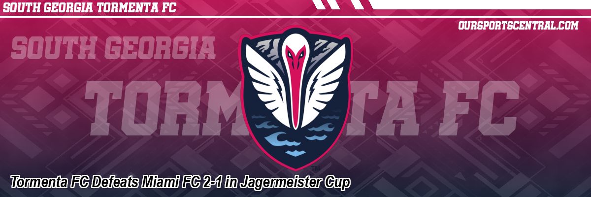 Tormenta FC Defeats Miami FC 2-1 in Jagermeister Cup