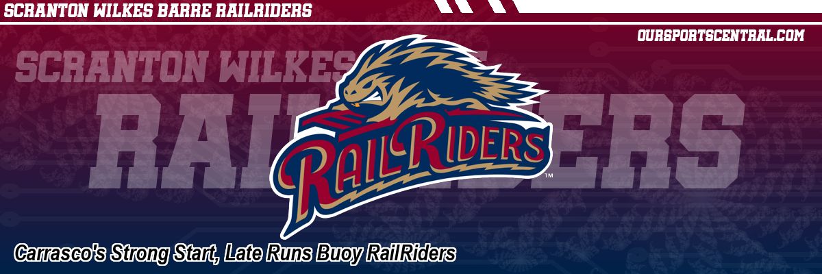 Carrasco's Strong Start, Late Runs Buoy RailRiders