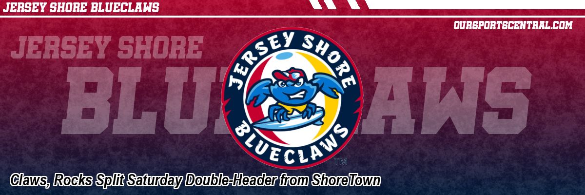 Claws, Rocks Split Saturday Double-Header from ShoreTown