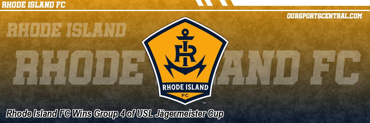 Rhode Island FC Wins Group 4 of USL Jägermeister Cup