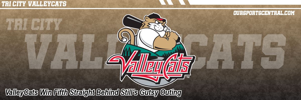 ValleyCats Win Fifth Straight Behind Still's Gutsy Outing