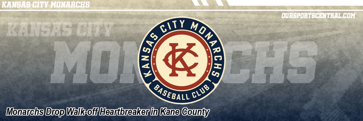 Monarchs Drop Walk-off Heartbreaker in Kane County