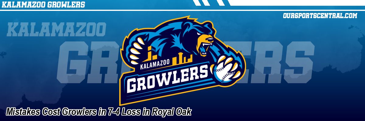 Mistakes Cost Growlers in 7-4 Loss in Royal Oak