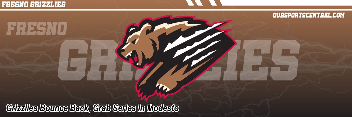 Grizzlies Bounce Back, Grab Series in Modesto