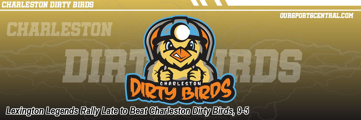 Lexington Legends Rally Late to Beat Charleston Dirty Birds, 9-5