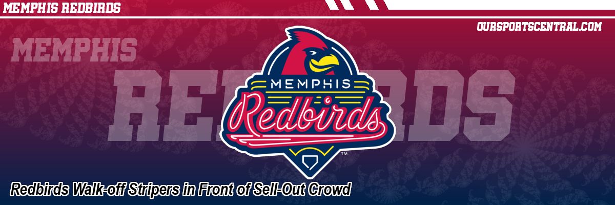 Redbirds Walk-off Stripers in Front of Sell-Out Crowd