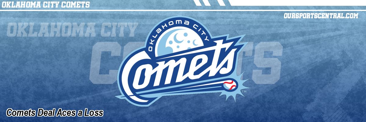 Comets Deal Aces a Loss