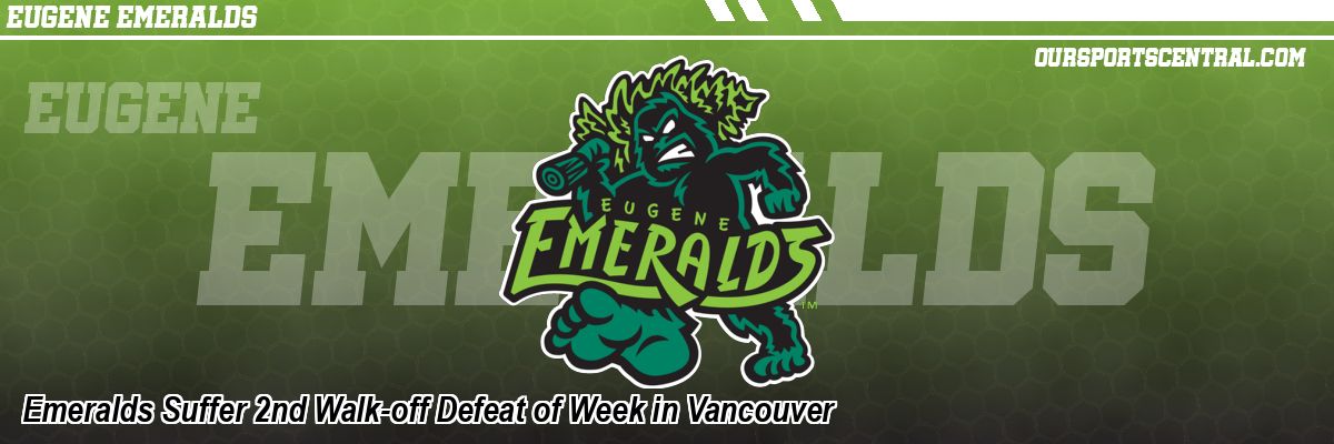 Emeralds Suffer 2nd Walk-off Defeat of Week in Vancouver