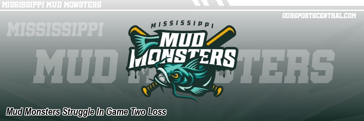 Mud Monsters Struggle In Game Two Loss