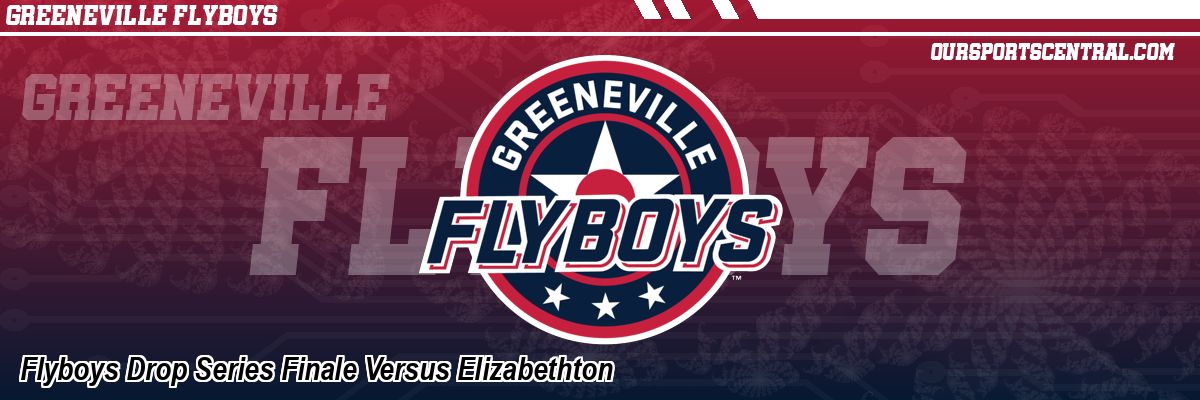 Flyboys Drop Series Finale Versus Elizabethton