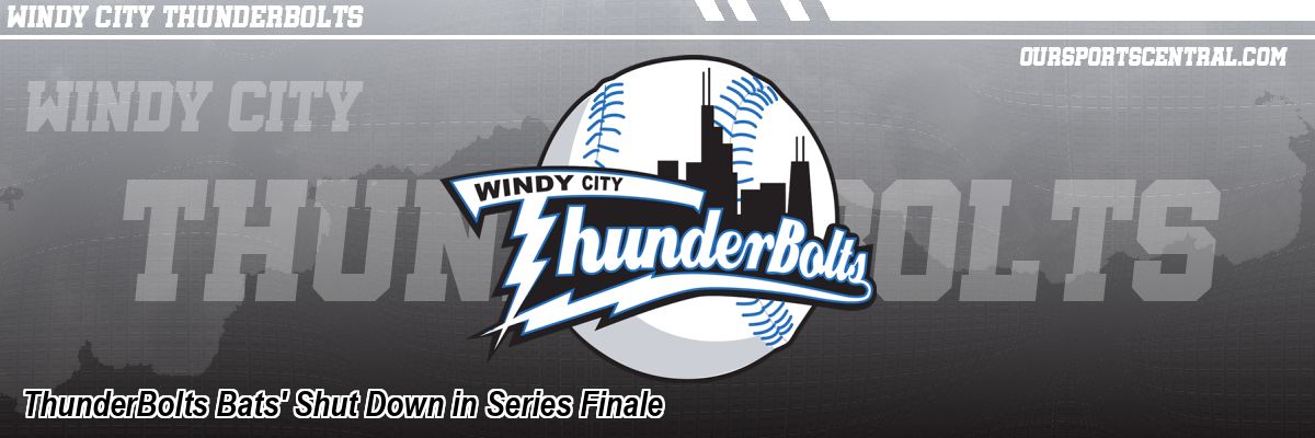 ThunderBolts Bats' Shut Down in Series Finale