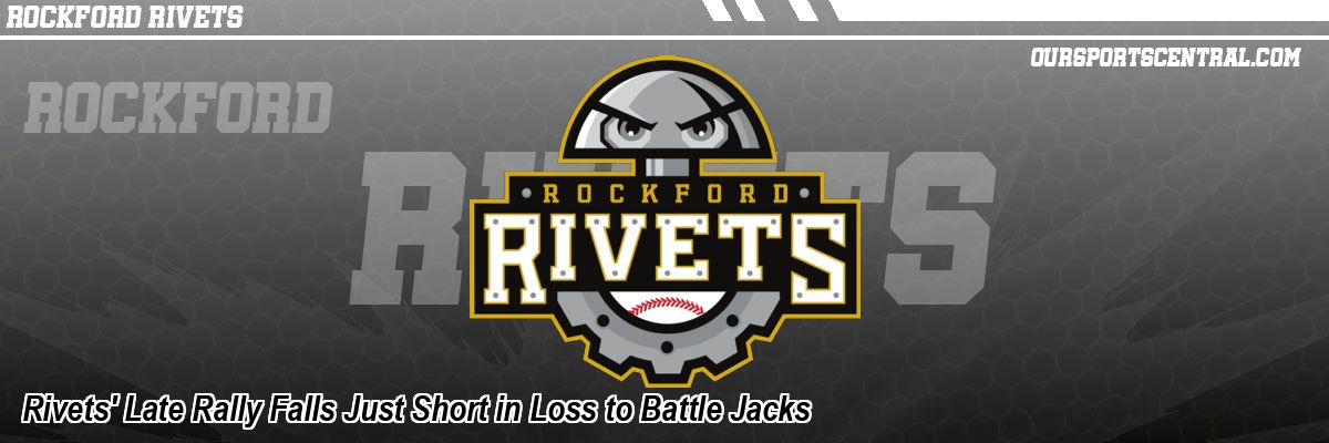 Rivets' Late Rally Falls Just Short in Loss to Battle Jacks