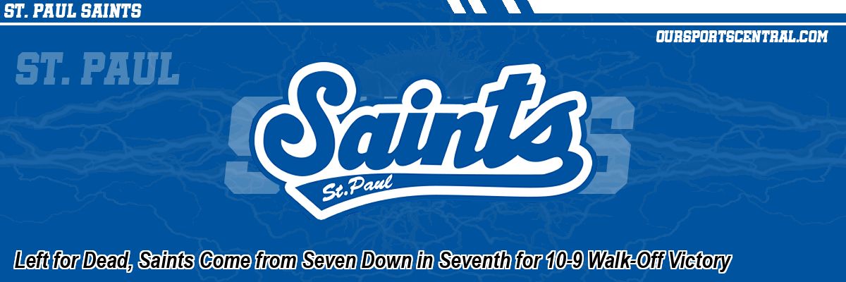 Left for Dead, Saints Come from Seven Down in Seventh for 10-9 Walk-Off Victory