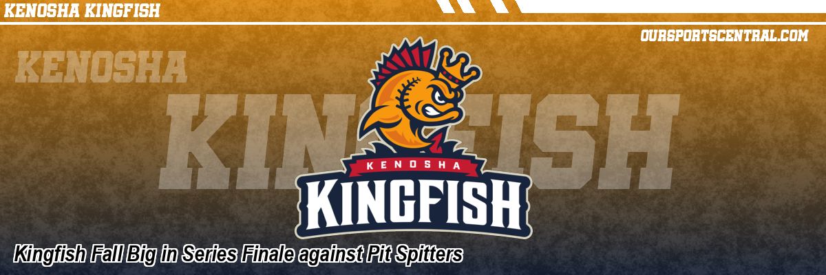 Kingfish Fall Big in Series Finale against Pit Spitters
