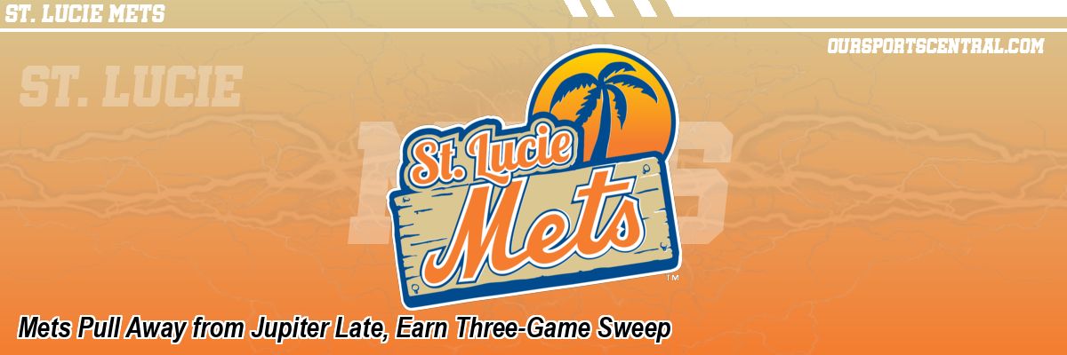 Mets Pull Away from Jupiter Late, Earn Three-Game Sweep