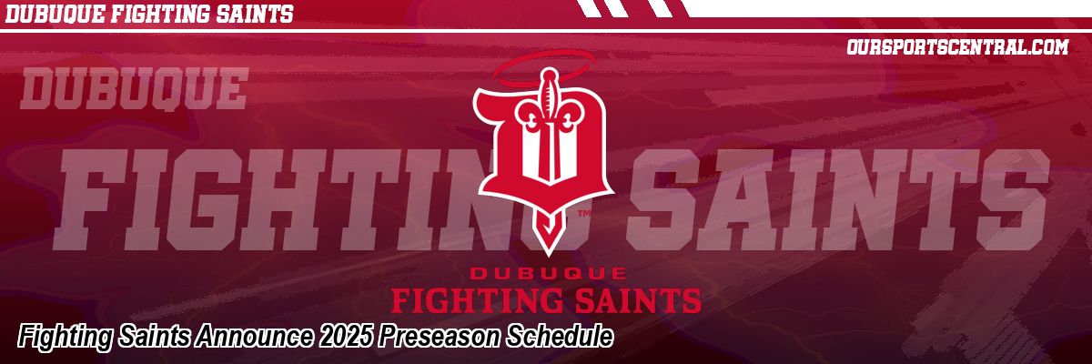 Fighting Saints Announce 2025 Preseason Schedule