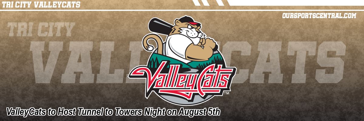 ValleyCats to Host Tunnel to Towers Night on August 5th
